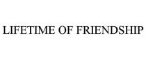 LIFETIME OF FRIENDSHIP