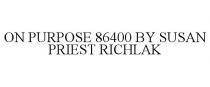ON PURPOSE 86400 BY SUSAN PRIEST RICHLAK