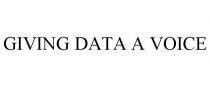 GIVING DATA A VOICE