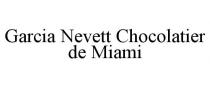 GARCIA NEVETT CHOCOLATIER DE MIAMI
