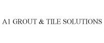 A1 GROUT & TILE SOLUTIONS