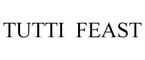 TUTTI FEAST