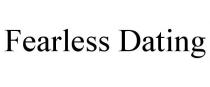 FEARLESS DATING