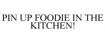 PIN UP FOODIE IN THE KITCHEN!