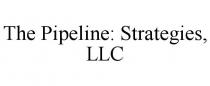 THE PIPELINE: STRATEGIES, LLC