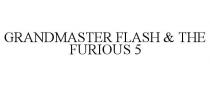 GRANDMASTER FLASH & THE FURIOUS 5