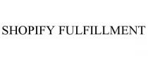 SHOPIFY FULFILLMENT