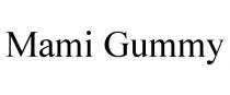 MAMI GUMMY