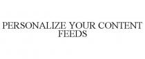 PERSONALIZE YOUR CONTENT FEEDS