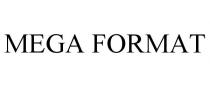 MEGA FORMAT