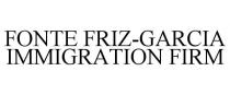 FONTE FRIZ-GARCIA IMMIGRATION FIRM