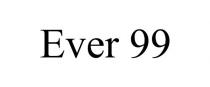 EVER 99