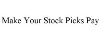 MAKE YOUR STOCK PICKS PAY