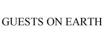 GUESTS ON EARTH
