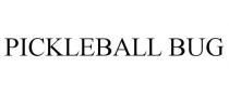 PICKLEBALL BUG