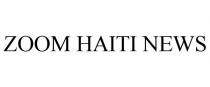 ZOOM HAITI NEWS