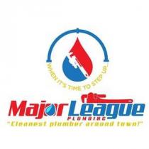 WHEN IT'S TIME TO STEP UP... MAJOR LEAGUE PLUMBING 