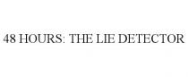 48 HOURS: THE LIE DETECTOR