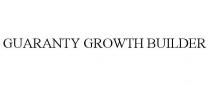 GUARANTY GROWTH BUILDER