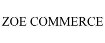 ZOE COMMERCE