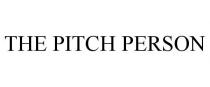 THE PITCH PERSON