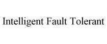 INTELLIGENT FAULT TOLERANT