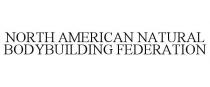 NORTH AMERICAN NATURAL BODYBUILDING FEDERATION