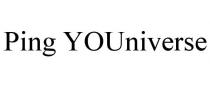 PING YOUNIVERSE