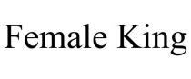 FEMALE KING