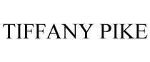 TIFFANY PIKE