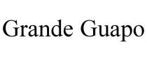 GRANDE GUAPO