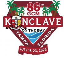 86TH GCM KONCLAVE ON THE BAY TAMPA, FLORIDA JULY 18-23, 2023