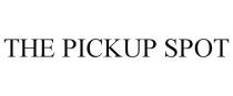 THE PICKUP SPOT