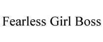 FEARLESS GIRL BOSS