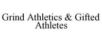 GRIND ATHLETICS & GIFTED ATHLETES