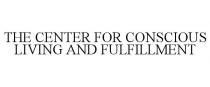 THE CENTER FOR CONSCIOUS LIVING AND FULFILLMENT