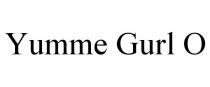 YUMME GURL O