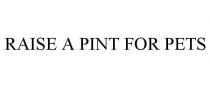 RAISE A PINT FOR PETS