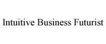 INTUITIVE BUSINESS FUTURIST