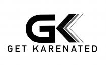 GK GET KARENATED