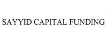 SAYYID CAPITAL FUNDING