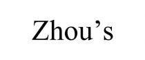 ZHOU'S