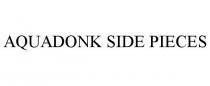 AQUADONK SIDE PIECES