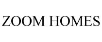 ZOOM HOMES