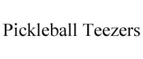 PICKLEBALL TEEZERS