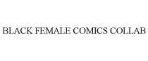 BLACK FEMALE COMICS COLLAB
