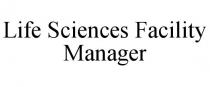 LIFE SCIENCES FACILITY MANAGER