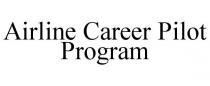 AIRLINE CAREER PILOT PROGRAM