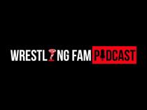 WRESTLING FAM PODCAST