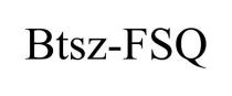 BTSZ-FSQ